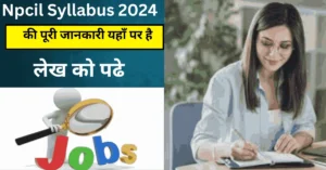 Npcil Syllabus 2024 