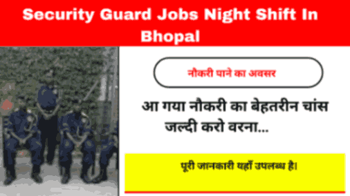 Security Guard Jobs Night Shift In Bhopal